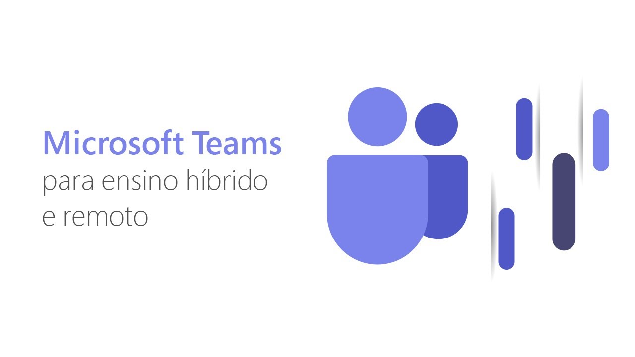 Microsoft Teams para o ensino híbrido e remoto